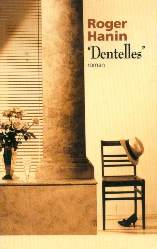 Dentelles - Roger Hanin - Livre