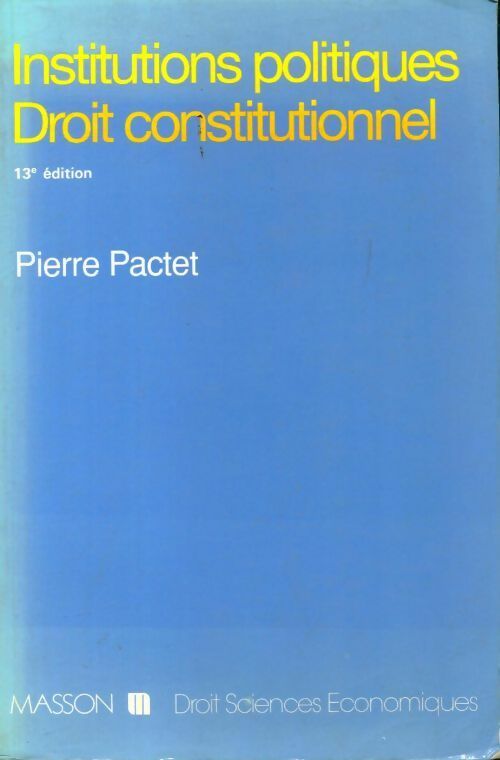 Institutions politiques / Droit constitutionnel - Pierre Pactet - Livre