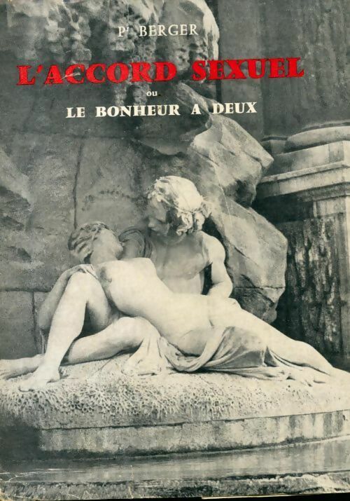 L'accord sexuel ou le bonheur à deux - André Berger - Livre