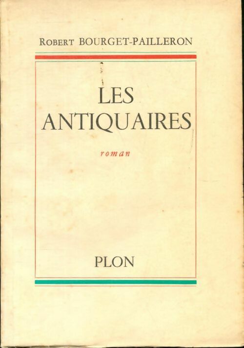 Les antiquaires - Robert Bourget-Pailleron - Livre