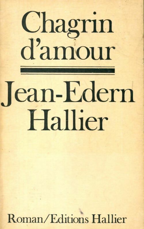 Chagrin d'amour - Jean-Edern Hallier - Livre