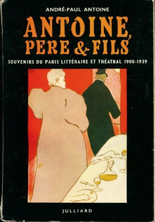 Antoine père et fils - André Paul Antoine - Livre