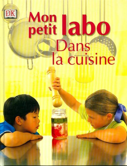 Mon petit labo dans la cuisine - Chris Maynard - Livre