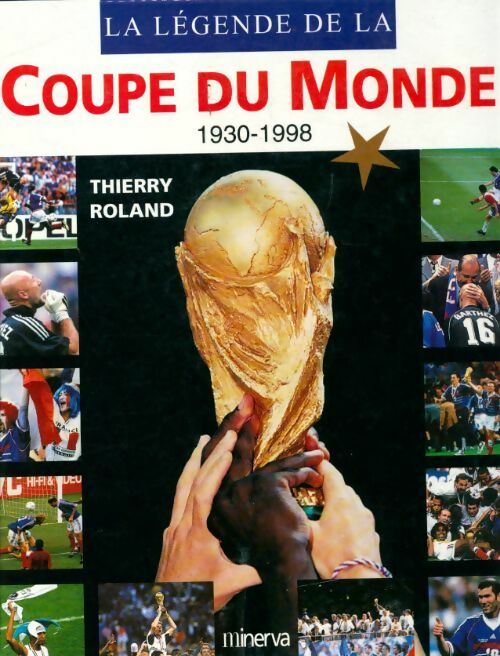 La légende de la coupe du monde - Thierry Roland - Livre