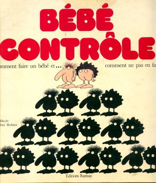 Bébé contrôle : Comment faire un bébé et comment ne pas en faire - Peter Mayle - Livre