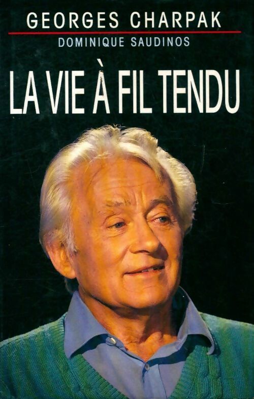 La vie à fil tendu - Dominique Saudinos - Livre