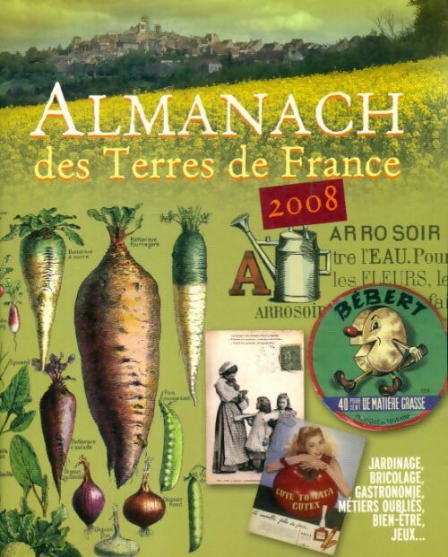 Almanach des terres de France 2008 - Collectif - Livre