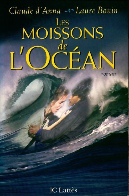 Les moissons de l'océan - Claude D'anna, Laure Bonin - Livre