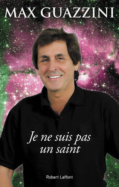 Je ne suis pas un saint - Max Guazzini - Livre