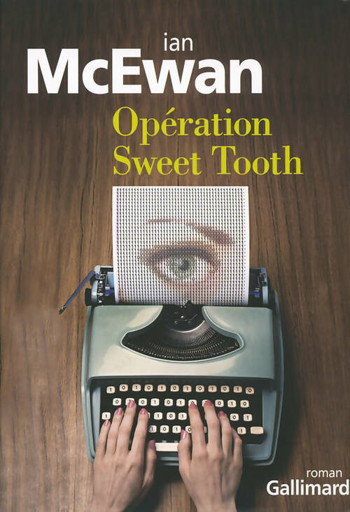 Opération Sweet Tooth - Ian McEwan - Livre