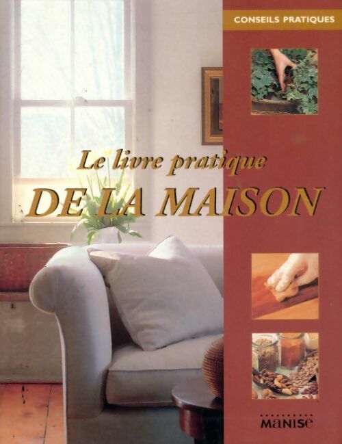 Le livre pratique de la maison - Collectif - Livre