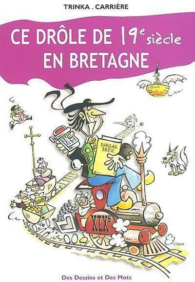 Ce drole de 19e siècle en Bretagne - Trinka - Livre