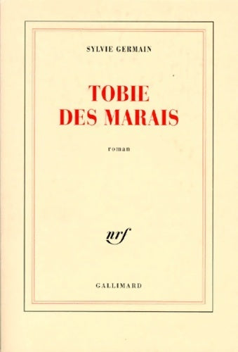 Tobie des marais - Sylvie Germain - Livre