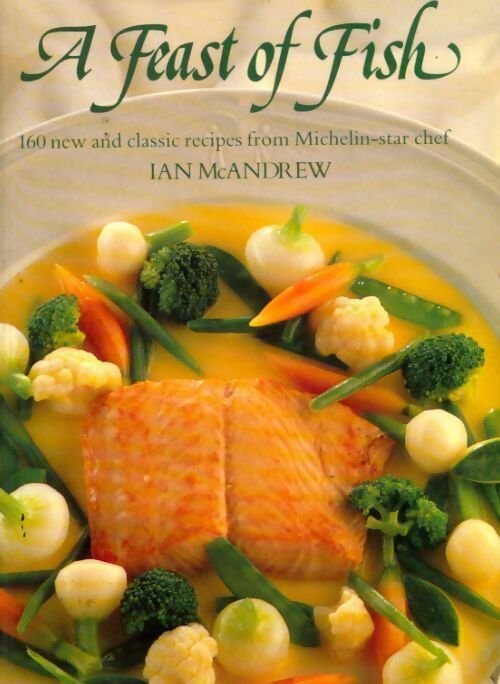 Feast of fish. 160 new and classic recipes - Ian Mcandrew - Livre