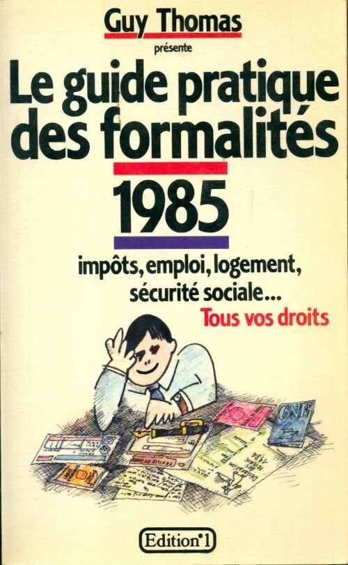 Le guide pratique des formalités 1985 - Guy Thomas - Livre