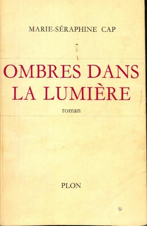 Ombres dans la lumière - Marie-Séraphine Cap - Livre