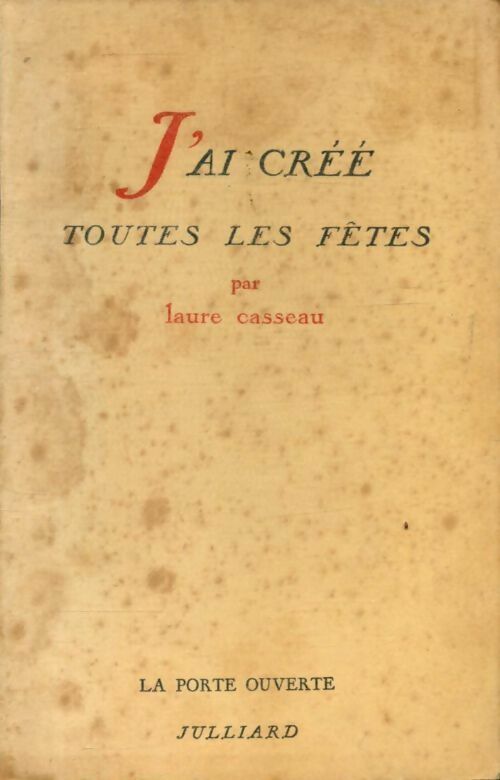 J'ai créé toutes les fêtes - Laure Casseau - Livre