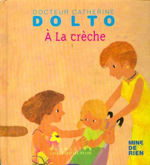 A la crèche - Catherine Dolto, Colline Faure-Poirée - Livre