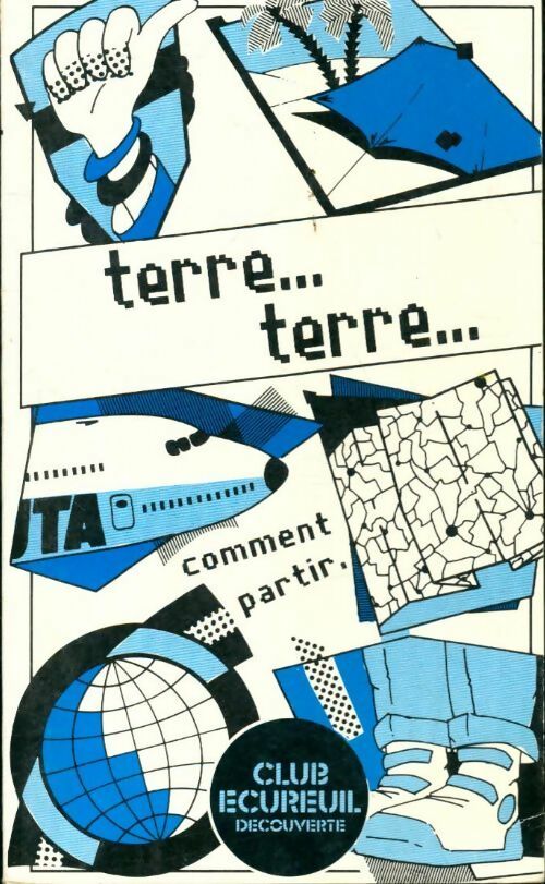 Terre... terre... comment partir ? - Collectif - Livre