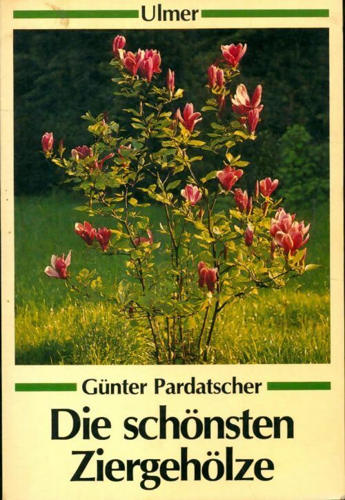 Die schönsten Ziergehölze - Günter Pardatscher - Livre