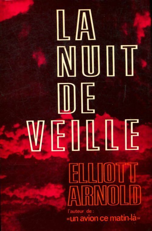 La nuit de veille - Elliott Arnold - Livre