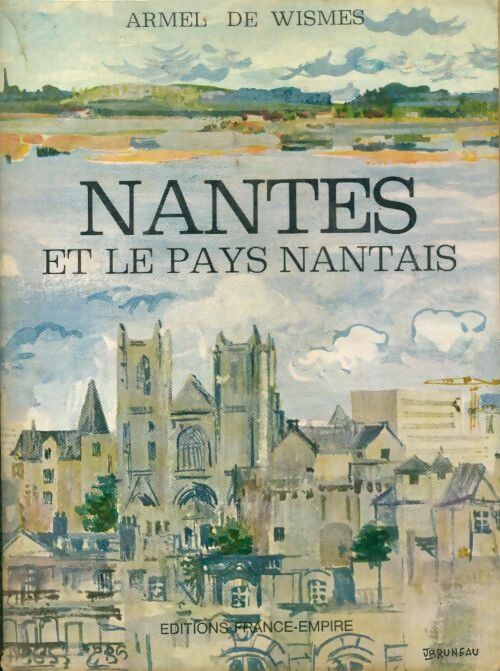 Nantes et le pays nantais - Armel De Wismes - Livre