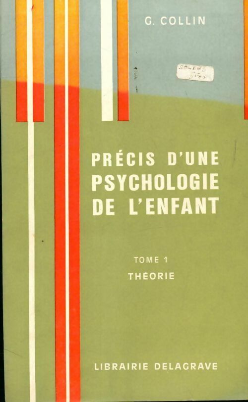Précis d'une psychologie de l'enfant Tome I : Théorie - G. Collin - Livre