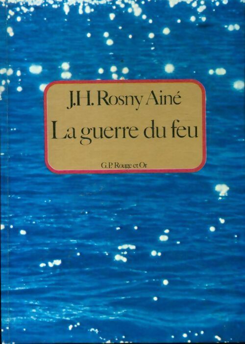 La guerre du feu - Joseph-Henry Rosny Ainé - Livre