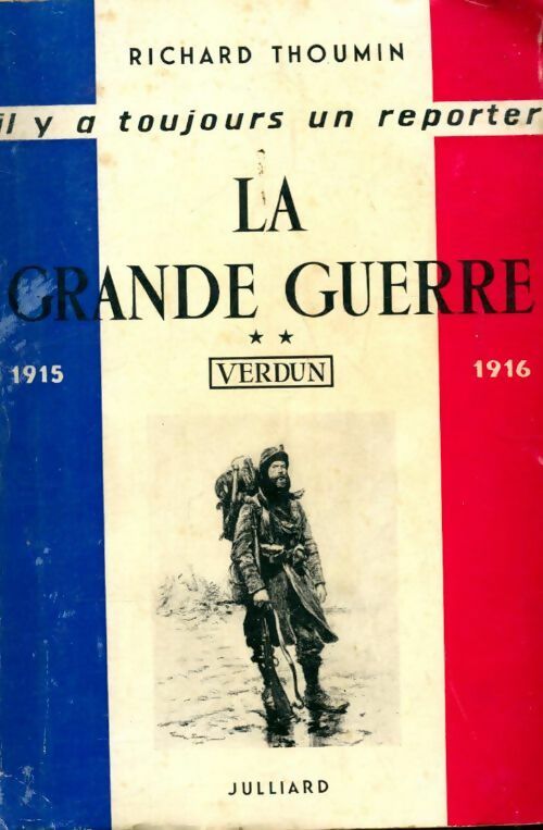 La grande guerre Tome II : Verdun 1915-1916 - R. Thoumin - Livre