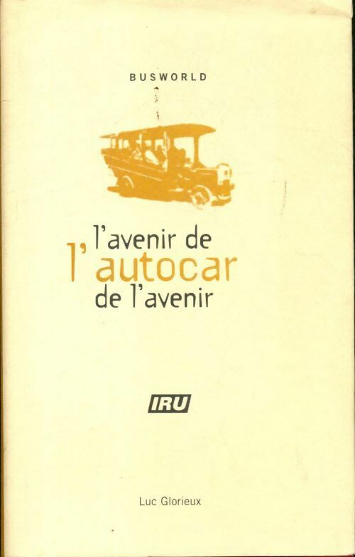 L'avenir de l'autocar de l'avenir - Luc Glorieux - Livre
