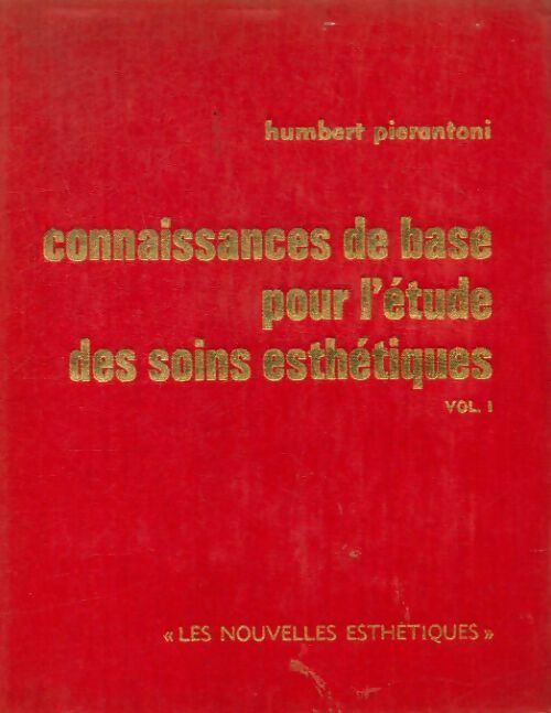 Connaissances de base pour l'études des soins esthétiques Tome I - Humbert Pierantoni - Livre