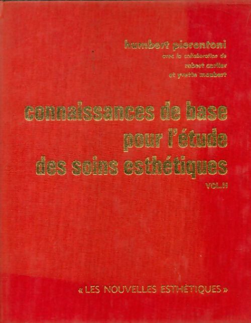 Connaissances de base pour l'étude des soins esthétiques Tome II - Humbert Pierantoni - Livre
