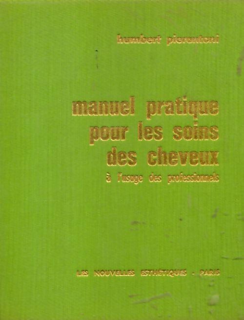 Manuel pratique pour les soins des cheveux à l'usage des professionnels - Pierantoni - Livre