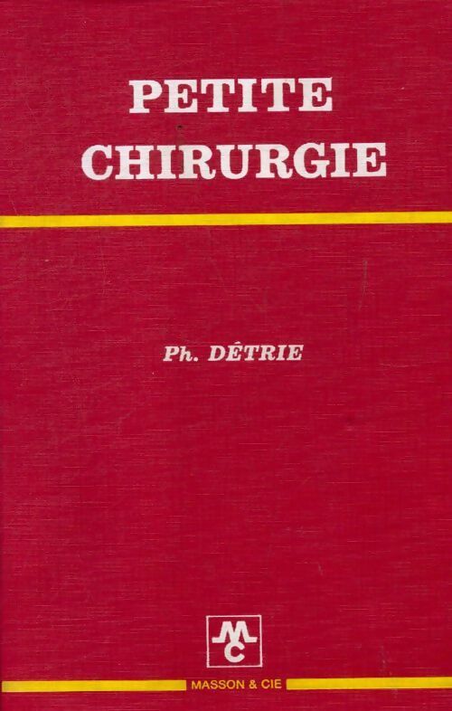 Petite chirurgie - Philippe Détrie - Livre