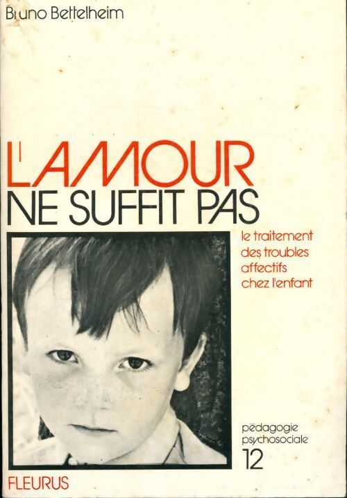 L'amour ne suffit pas - Bruno Bettelheim - Livre