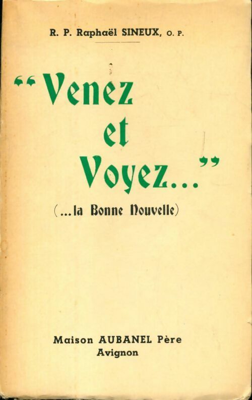 Venez et voyez... ( la bonne nouvelle ) - Raphael Sineux - Livre
