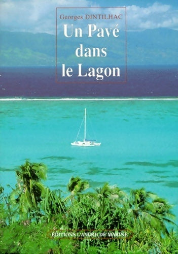Un pavé dans le lagon - Georges Dinthillac - Livre