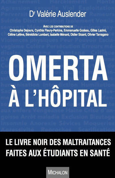 Omerta à l'hôpital. Le livre noir des maltraitances faites aux étudiants de santé - Collectif - Livre