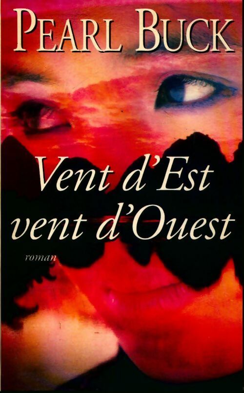 Vent d'est, vent d'ouest - Pearl Sydenstricker Buck - Livre