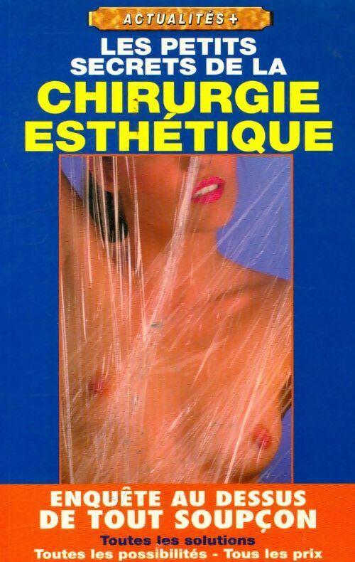 Les petits secrets de la chirurgie esthétique - Collectif - Livre