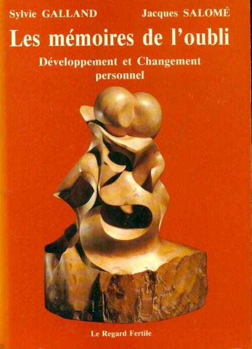 Les mémoires de l'oubli - Sylvie Galland - Livre
