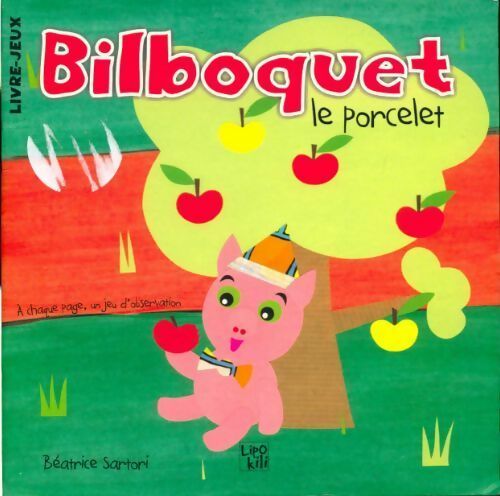 Bilboquet le porcelet - Béatrice Sartori - Livre