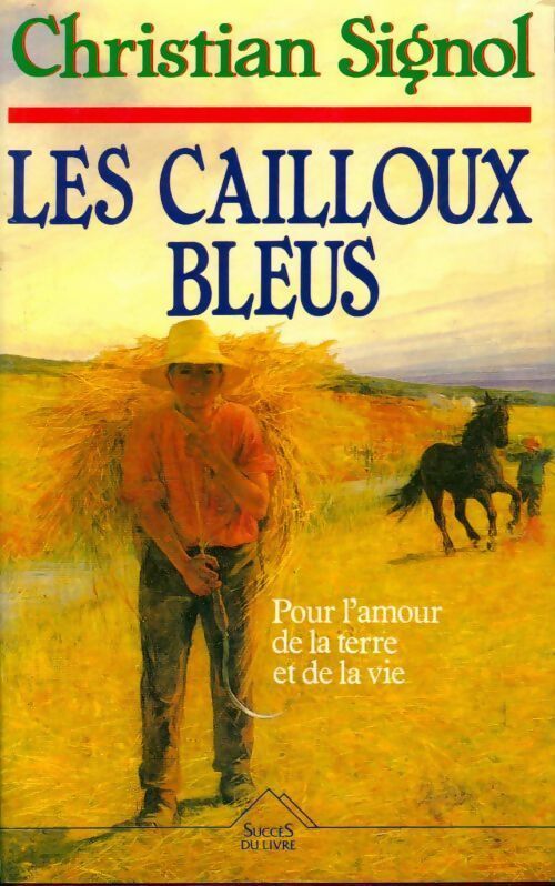 Le pays bleu Tome I : Les cailloux bleus - Christian Signol - Livre