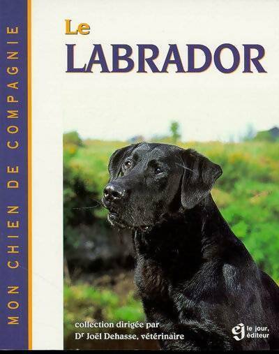 Le Labrador - Joël Dehasse - Livre