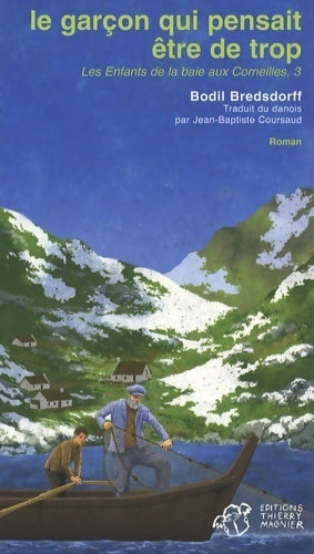 Les enfants de la baie aux corneilles Tome III : Le garçon qui pensait être de trop - Bodil Bredsdorff - Livre