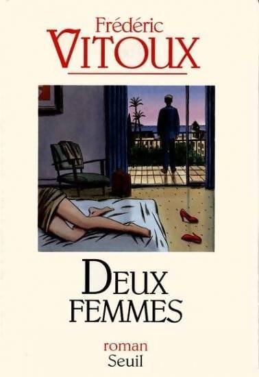 Deux femmes - Frédéric Vitoux - Livre