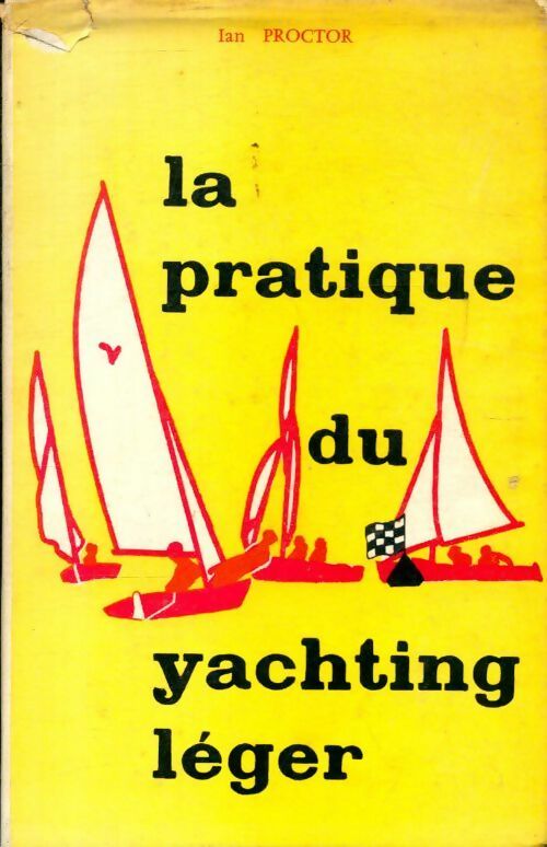 La pratique du yachting léger - Ian Proctor - Livre