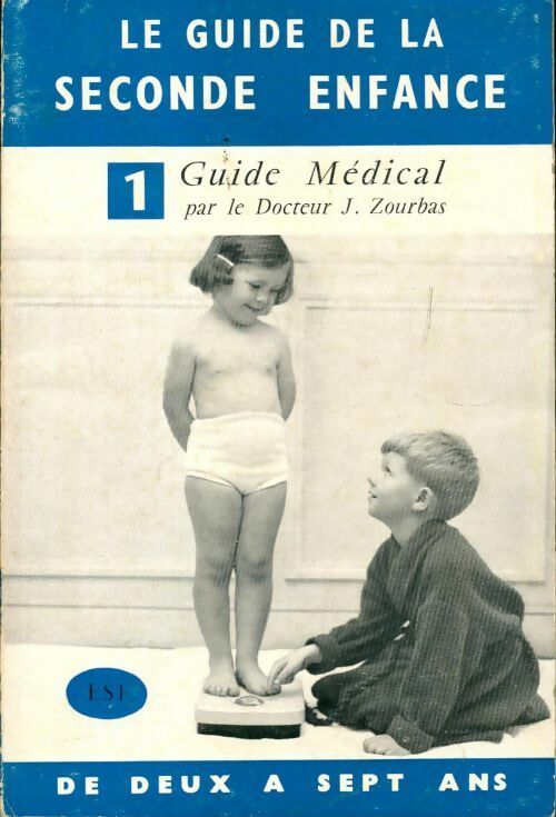 Le guide de la seconde enfance Tome I : Guide médical - Jean Zourbas - Livre