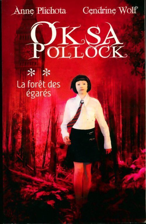 Oksa Pollock Tome Ii : La forêt des égarés - Cendrine Wolf - Livre