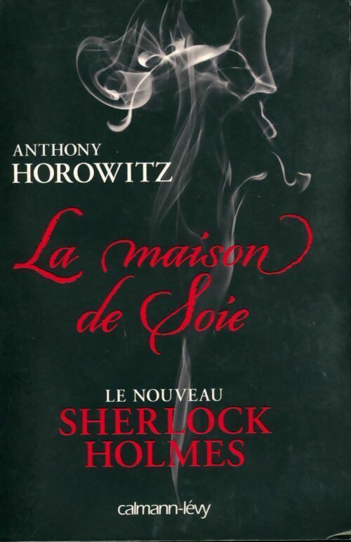 La maison de soie - Horowitz Anthony - Livre